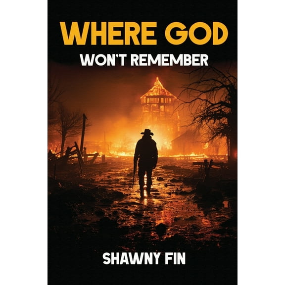 Where God Won't Remember, (Paperback)
