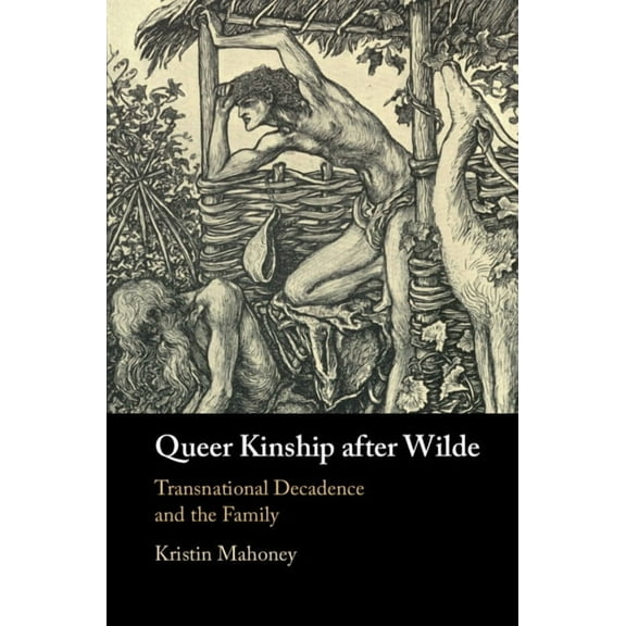 Queer Kinship after Wilde, (Hardcover)