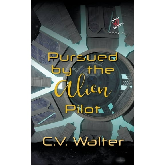 Alien Brides Pursued by the Alien Pilot, Book 5, (Paperback)