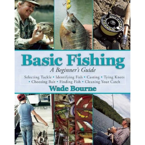 Pre-Owned Basic Fishing: A Beginner's Guide (Paperback) 1632203383 9781632203380