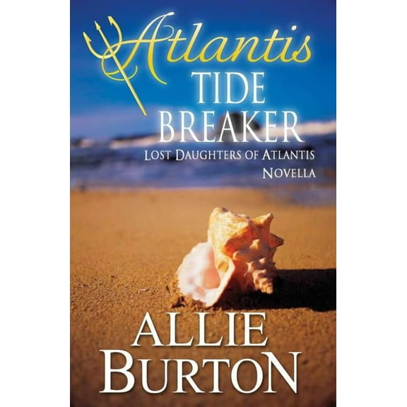 Lost Daughters of Atlantis Atlantis Tide Breaker: Lost Daughters of Atlantis, Book 3.5, (Paperback)