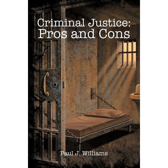 Criminal Justice: Pros and Cons