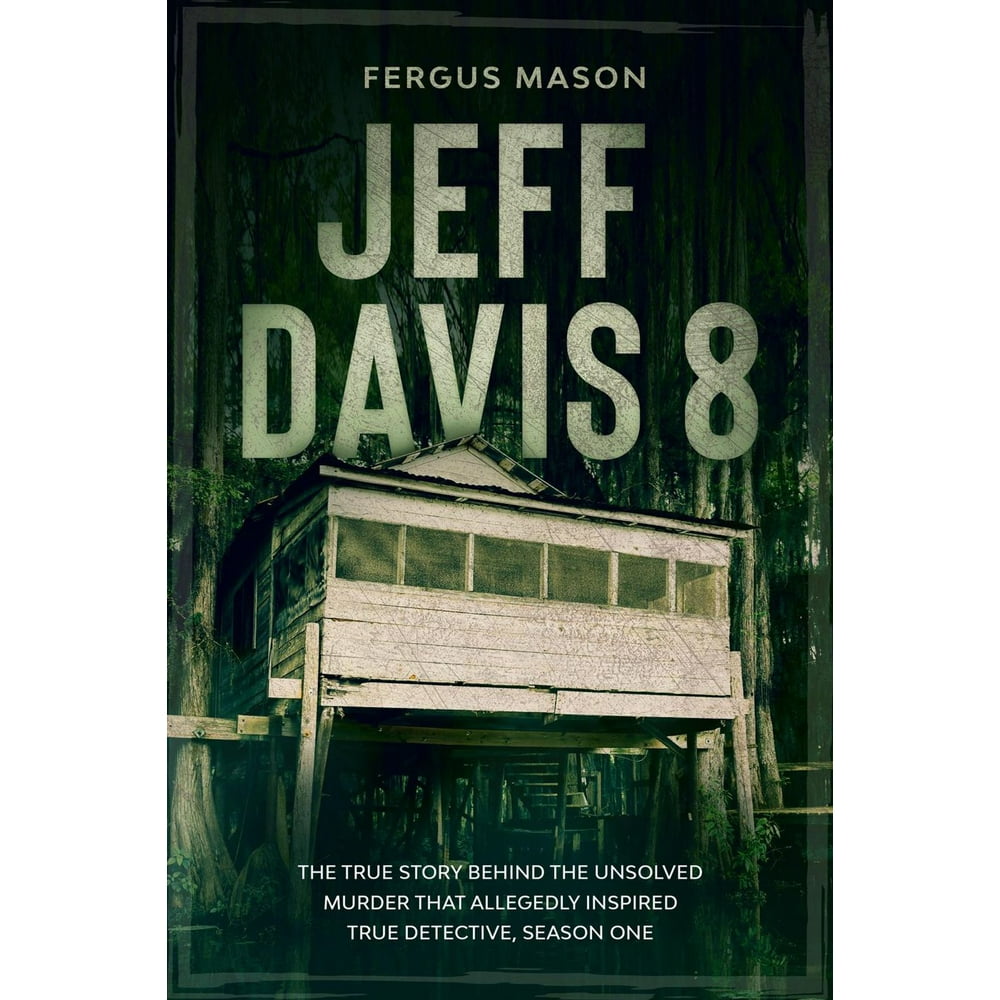 Jeff Davis 8 The True Story Behind the Unsolved Murder That Allegedly