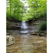 55 Waterfall Hikes of Louisville Kentucky, (Paperback)