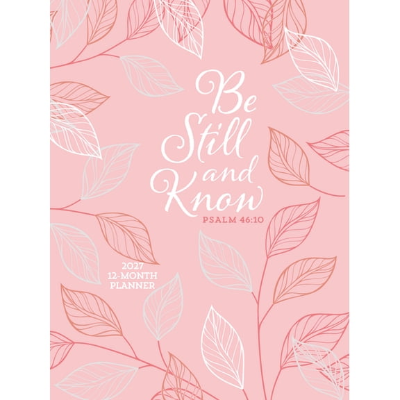 Be Still and Know (2027 Planner) Faux Ziparound: 12-Month Weekly Planner, (Hardcover)