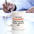 thumbnail image 3 of Designs ByLITA I'm Not Clumsy; The Floor Just Hates Me 11oz Ceramic Coffee Mug | Great Humorous Funny Novelty Gift For Friends Family and Co-workers | Printed Both Sides, 3 of 6
