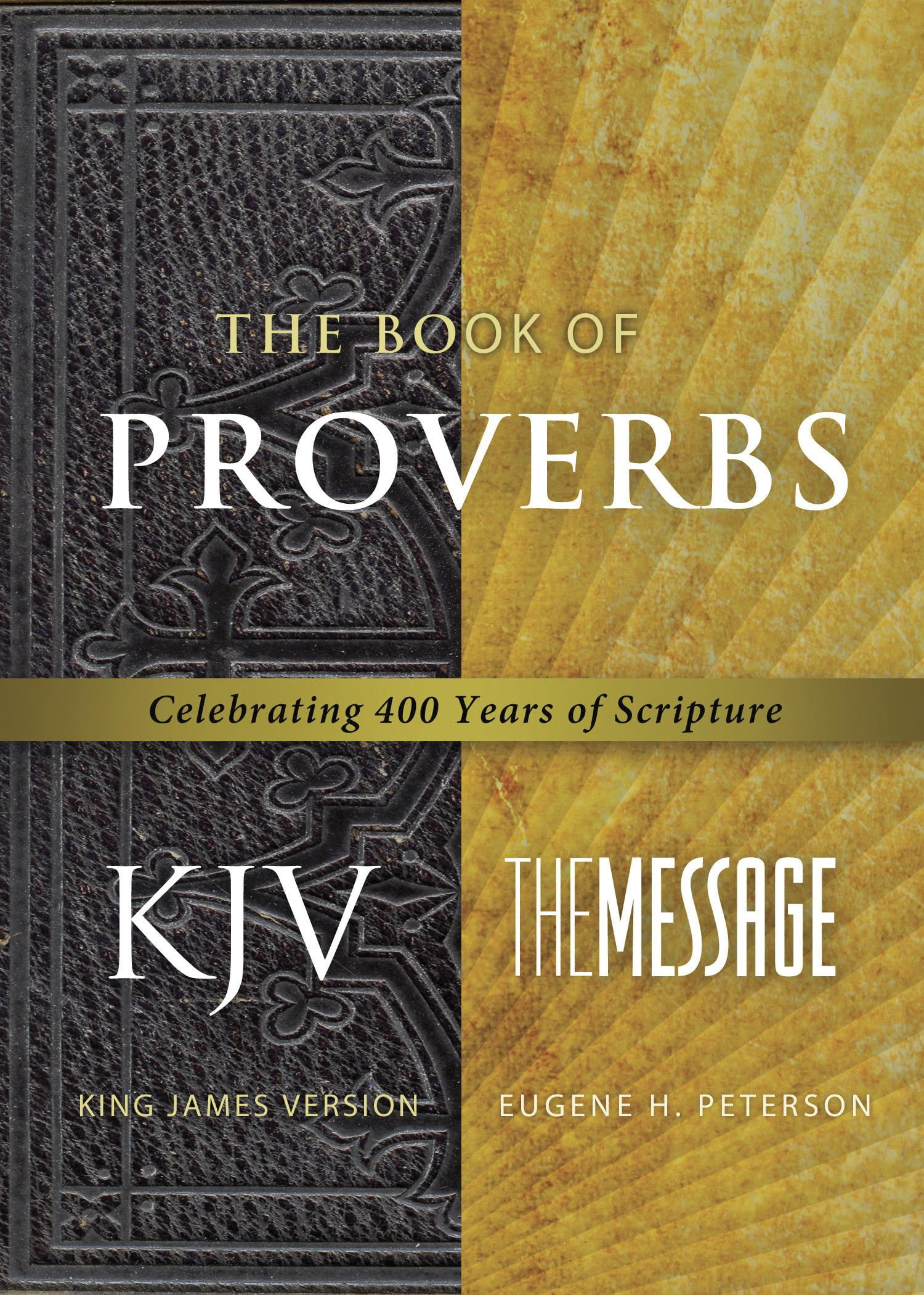 The Book of Proverbs KJV/Message (Softcover) Celebrating 400 Years of