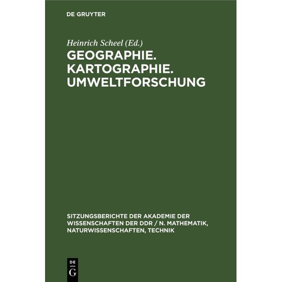 Sitzungsberichte der Akademie der Wissen Geographie. Kartographie. Umweltforschung: Edgar Lehmann Zum 75. Geburtstag, Book 1980, (Hardcover)