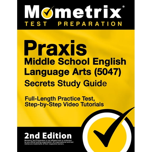 Praxis Middle School English Language Arts 5047 Secrets Study Guide - Full-Length Practice Test, Step-By-Step Video Tutorials : [2nd Edition] (Paperback)
