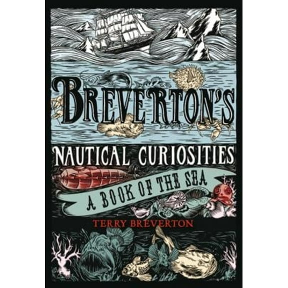 Pre-Owned Breverton's Nautical Curiosities: A Book of the Sea (Hardcover) 1599219794 9781599219790