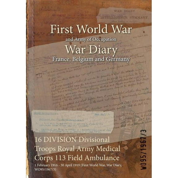16 Division Divisional Troops Royal Army Medical Corps 113 Field Ambulance