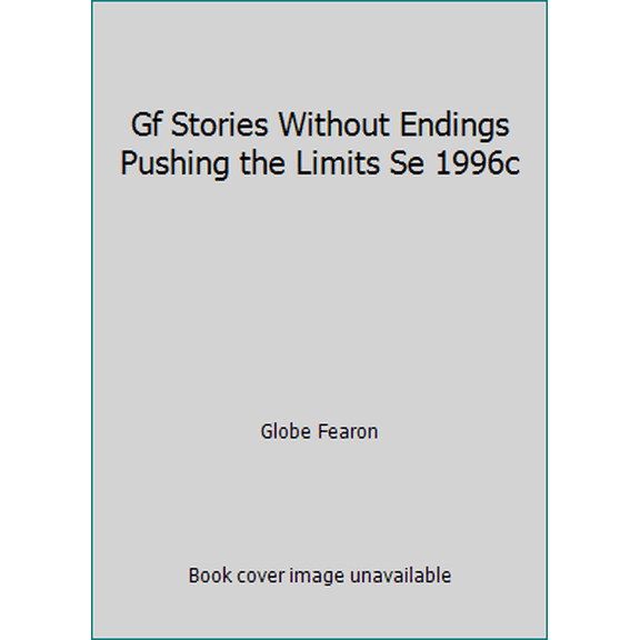 Pre-Owned Gf Stories Without Endings Pushing the Limits Se 1996c (Paperback) 0835912140 9780835912143