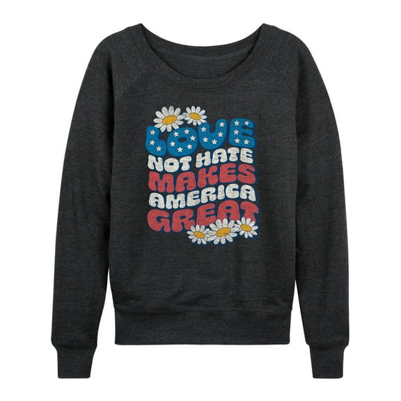 Instant Message - Love Not Hate Makes America Great - Women's Lightweight French Terry Long Sleeve Shirt