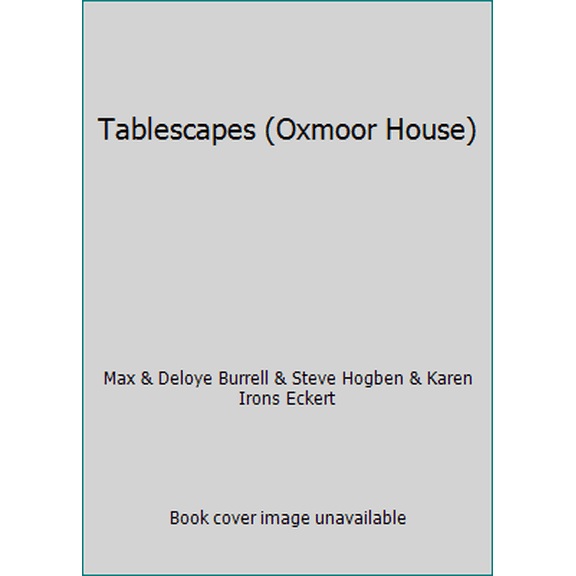 Pre-Owned Tablescapes (Oxmoor House) (Paperback) 0848708083 9780848708085