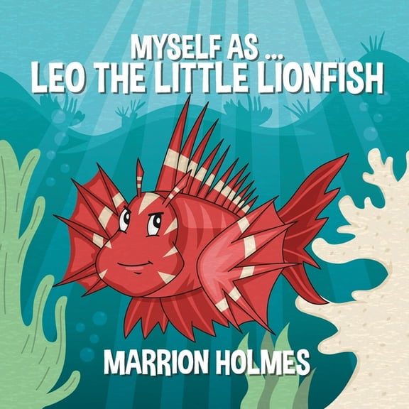 Myself As...Leo The Little Lionfish, (Paperback)