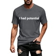 thumbnail image 2 of I Had Potential T Shirt for Men 2026 Summer Short Sleeve Crewneck Casual Loose Funny Sarcastic T-Shirts, 2 of 5