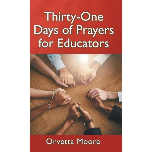 Thirty-One Days of Prayers for Educators (Hardcover)