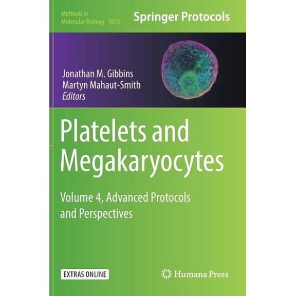 Methods in Molecular Biology Platelets and Megakaryocytes: Volume 4, Advanced Protocols and Perspectives, Book 1812, (Hardcover)