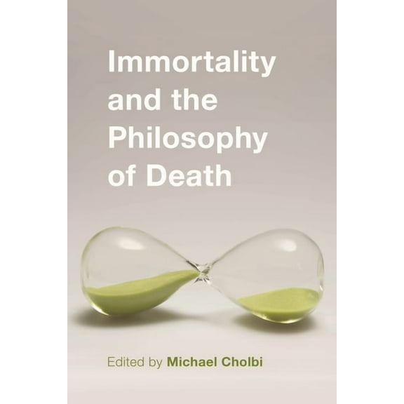 Immortality and the Philosophy of Death, (Hardcover)