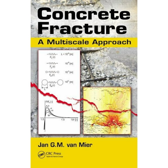 Concrete Fracture: A Multiscale Approach, (Hardcover)
