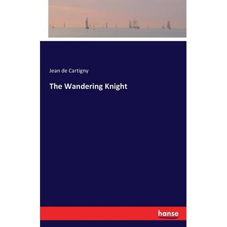 The Wandering Knight, (Paperback)