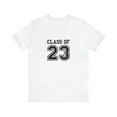 thumbnail image 3 of Graduation Gift, Class of 2023, Senior Graduation T-Shirt, Class of 2023 College T-Shirt, Unisex Jersey Short Sleeve Tee, 3 of 11
