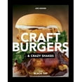 thumbnail image 1 of Pre-Owned Craft Burgers and Crazy Shakes from Black Tap: A Cookbook (Hardcover) 0735215456 9780735215450, 1 of 1