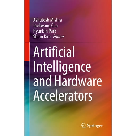 Artificial Intelligence and Hardware Accelerators, (Hardcover)