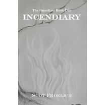 Guardian: Incendiary (Series #1) (Paperback)
