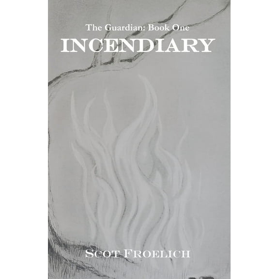Guardian: Incendiary (Series #1) (Paperback)