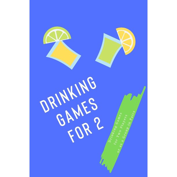 Drinking Games for 2 Drinking Games for Two Players or as a Group in Pairs (Paperback
