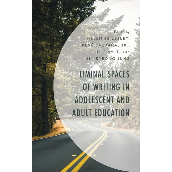 Liminal Spaces of Writing in Adolescent and Adult Education, (Hardcover)