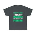 thumbnail image 6 of I don't need Therapy just Fishing Unisex Heavy Cotton Tee, 6 of 9