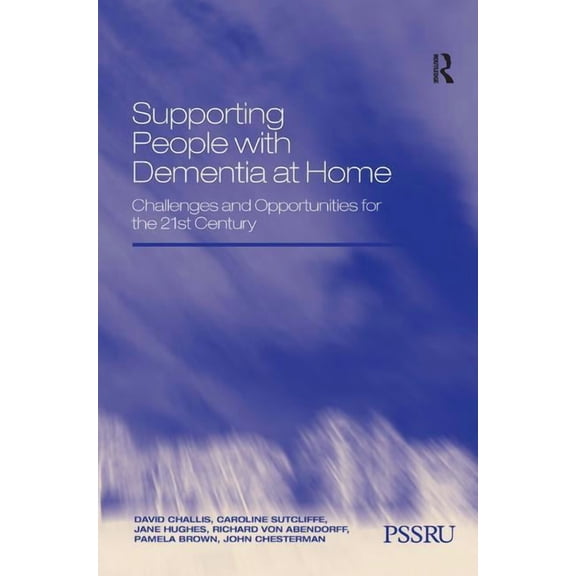 Supporting People with Dementia at Home: Challenges and Opportunities for the 21st Century, (Hardcover)