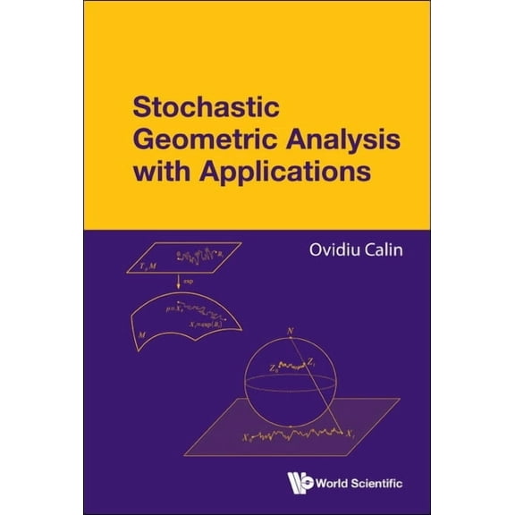 Stochastic Geometric Analysis with Applications, (Hardcover)