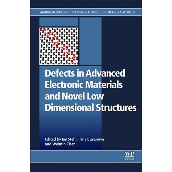 Woodhead Publishing Electronic and Optic Defects in Advanced Electronic Materials and Novel Low Dimensional Structures, (Paperback)
