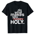 thumbnail image 1 of AALJY Do What Makes You Happy Holy - Jesus Christ Christian Faith T-Shirt, 1 of 5