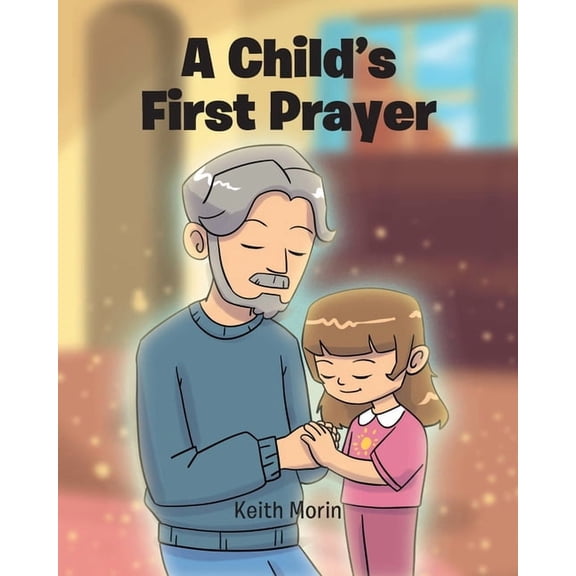 A Child's First Prayer, (Paperback)