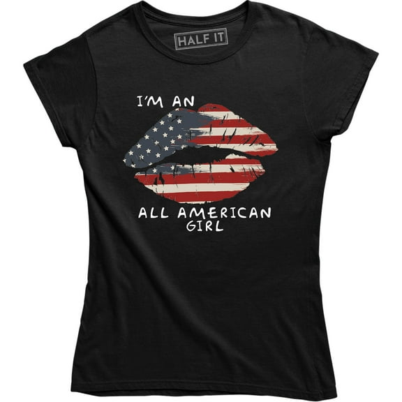 I'm An All American Girl USA Flag Lips 4th July Patriotic Women's T-Shirt