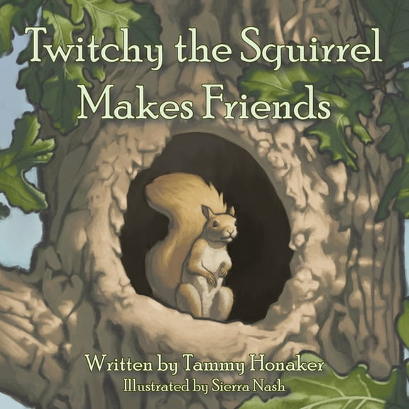 Twitchy the Squirrel Makes Friends, (Paperback)