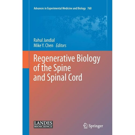 Advances in Experimental Medicine and Bi Regenerative Biology of the Spine and Spinal Cord, Book 760, (Hardcover)