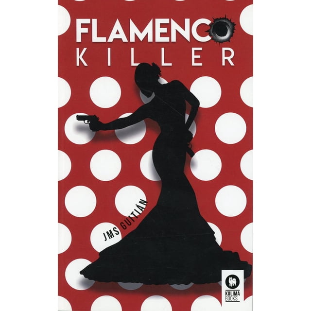 FLAMENCO KILLER KOLIMA BOOKS JOSE MIGUEL SANCHEZ GUITIAN