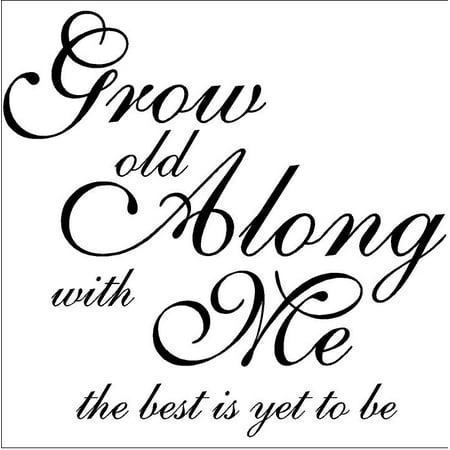 Grow Old Along with Me the Best Is Yet to Be wall saying vinyl lettering home decor decal stickers