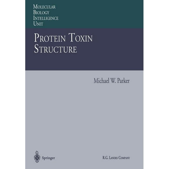 Molecular Biology Intelligence Unit Protein Toxin Structure, (Paperback)