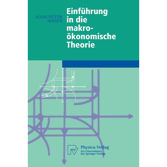 Physica-Lehrbuch Einführung in Die Makroökonomische Theorie, (Paperback)