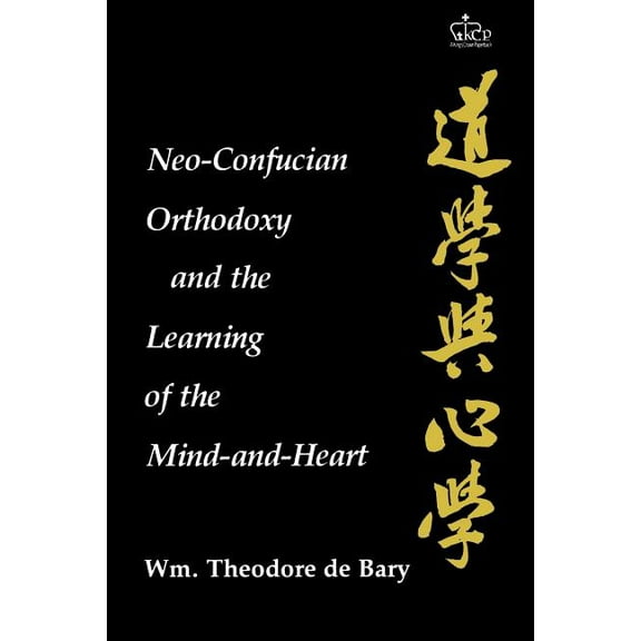Neo-Confucian Studies Neo-Confucian Orthodoxy and the Learning of the Mind-And-Heart, (Paperback)