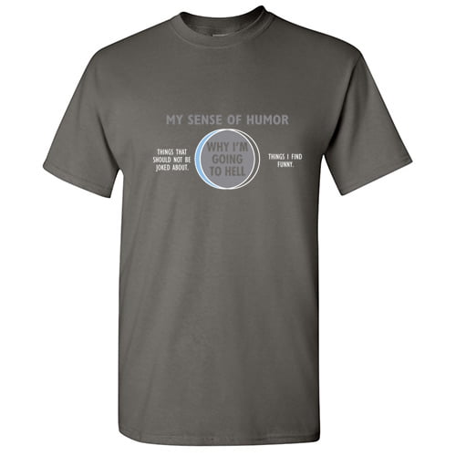 My Sense Of Humor Why I'm Going Hell Graphic Fun Tee Novelty Apparel Sarcastic Birthday Gift Funny Rude T Shirt For Men - Walmart.com