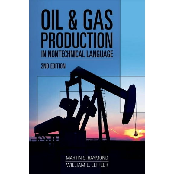 Oil & Gas Production in Nontechnical Language