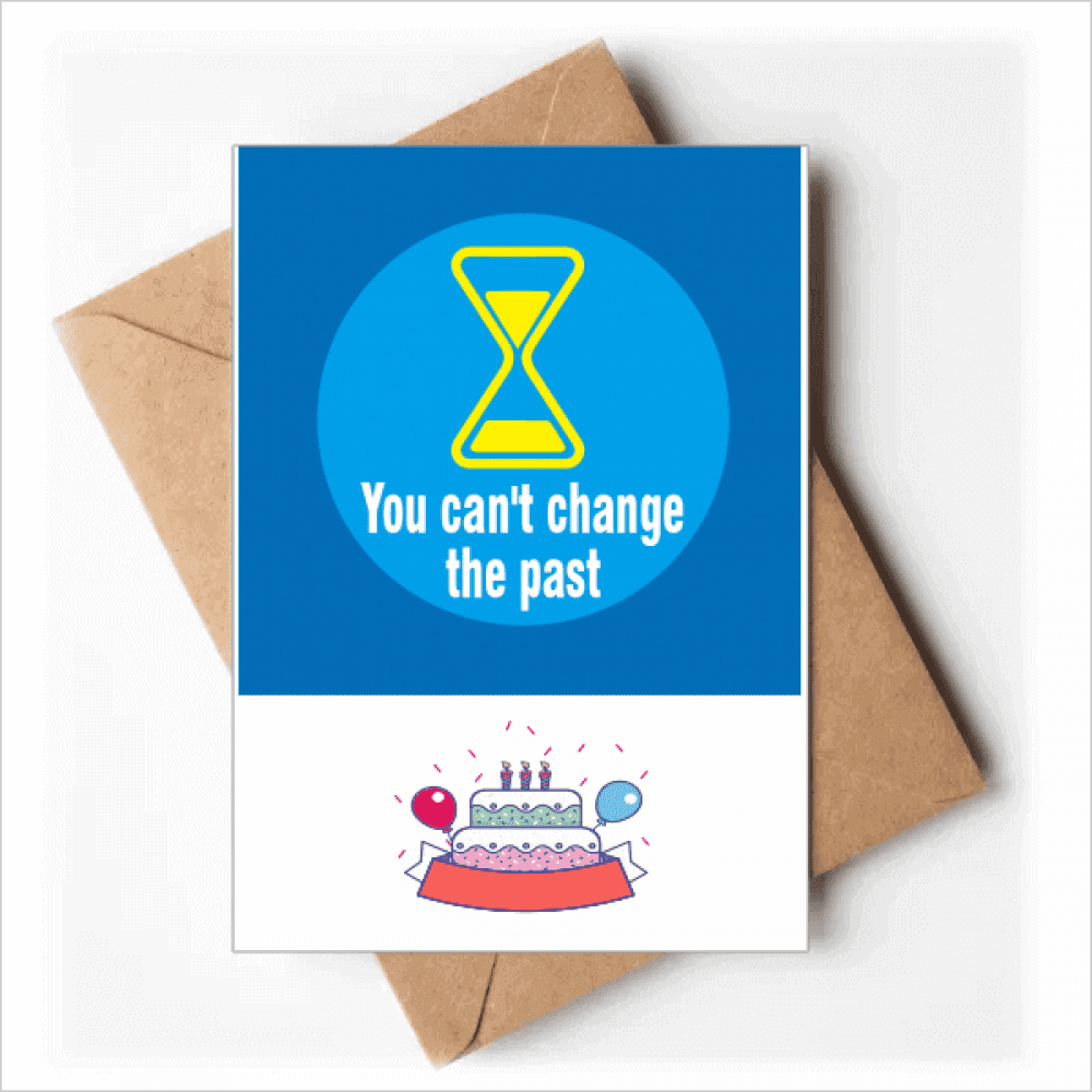 You Cannot Change The Past Happy Birthday Greeting Cards Envelopes Blank