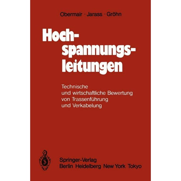 Hochspannungsleitungen: Technische Und Wirtschaftliche Bewertung Von TrassenfÃ¼hrung Und Verkabelung, (Paperback)